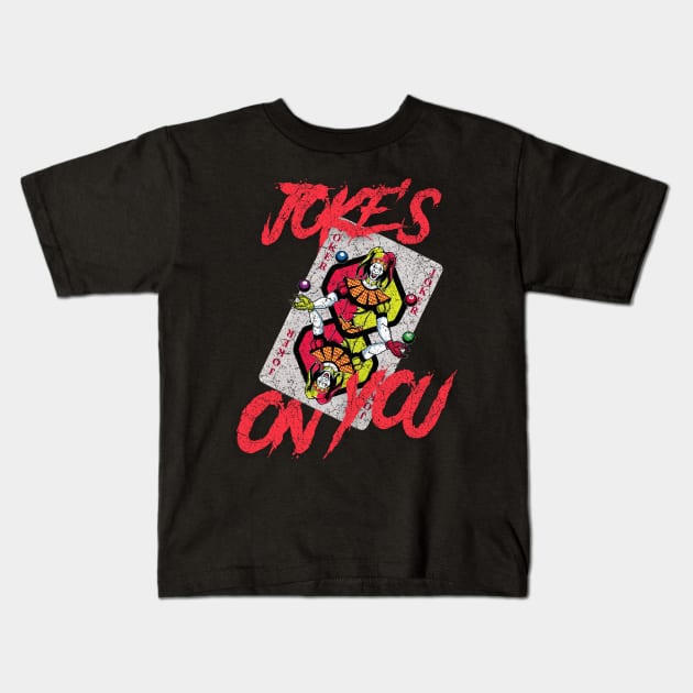 Joke's On You -Joker Card Kids T-Shirt by StreetGlory